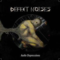 Defect Noises : Audio Depressions